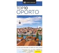 Oporto (Guías Visuales TOP 10): La guía que descubre lo mejor de cada ciudad