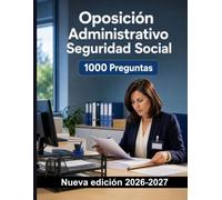 Oposición Administrativo Seguridad Social | 1000 Tests estructurados con explicaciones: Preparación sobre regímenes, afiliación, cotización y recaudación de cuotas