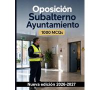 Oposición Subalterno Ayuntamiento : 1000 Preguntas test corregidas: Preparación completa sobre accesos, llaves, vigilancia, emergencias y prevención de riesgos laborales