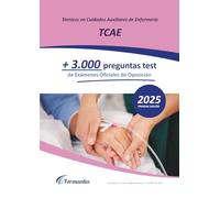Oposiciones a Auxiliar de Enfermería (TCAE): + 3.000 preguntas tipo test de exámenes oficiales resueltas