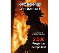 Oposiciones a Bombero: Recopilación de Exámenes Oficiales con Preguntas de Tipo Test Resueltos