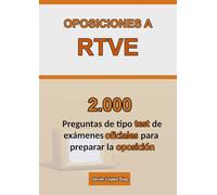 Oposiciones a RTVE: Recopilación de Exámenes Oficiales de Años Anteriores | 2.000 Preguntas de Test de Todas las Disciplinas