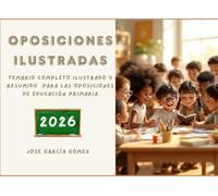 OPOSICIONES ILUSTRADAS: temario visual de oposiciones de Primaria 2026 resumido e ilustrado.