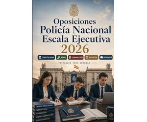Oposiciones Policía Nacional Escala Ejecutiva 2026: Preparación Inspector con derecho constitucional, penal, administrativo, criminología, supuestos prácticos y entrevista