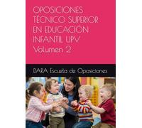 OPOSICIONES TÉCNICO SUPERIOR EN EDUCACIÓN INFANTIL UPV Volumen 2