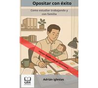 Opositar con éxito: Como estudiar trabajando y con familia