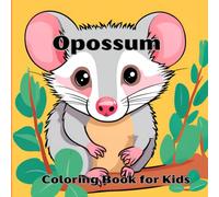 Opossum: Coloring Book for Kids: 30 Lovable Opossum to Color
