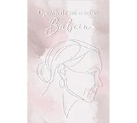 Opowiedz mi o sobie Babciu