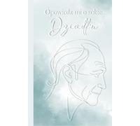 Opowiedz mi o sobie Dziadku