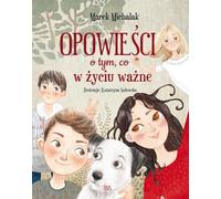Opowieści o tym, co w życiu ważne