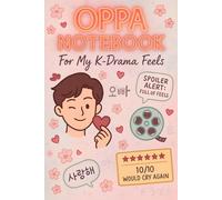 Oppa Notebook: For My K-Drama Feels: The Ultimate K-Drama Lover’s Notebook for Daily Writing and Doodles | Perfect for Notes, Dreams, and K-Drama ... Every K-Drama Fan | 6x9 Inch, 120 Lined Pages
