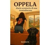 OPPELA': Diario semiserio di una trentaduenne, con labrador