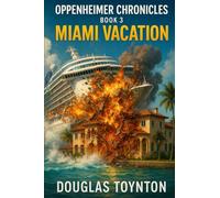 Oppenheimer Chronicles Book 3: Miami Vacation