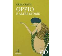 Oppio e altre storie