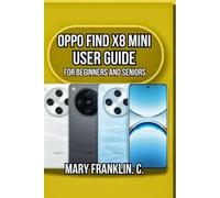 OPPO Find X8 Mini User Guide: Master Professional Photography, and Maximize Performance
