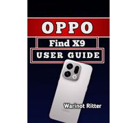 Oppo Find X9 User Guide: Master Your Camera, Features & Daily Productivity: 1