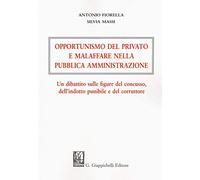 Opportunismo del privato e malaffare nella pubblica amministrazione. Un dibattito sulle figure del concusso, dell'indotto punibile e del corruttore