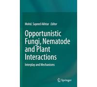 Opportunistic Fungi, Nematode and Plant Interactions: Interplay and Mechanisms