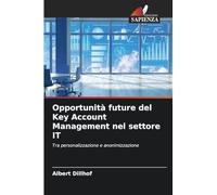 Opportunità future del Key Account Management nel settore IT: Tra personalizzazione e anonimizzazione