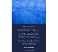 Opportunities and Challenges for Policy Advice and Policy Making in Education: Future Possibilities