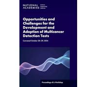 Opportunities and Challenges for the Development and Adoption of Multicancer Detection Tests: Proceedings of a Workshop