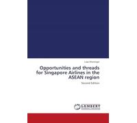 Opportunities and threads for Singapore Airlines in the ASEAN region: Second Edition