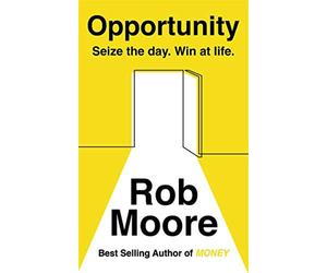 Opportunity: sieze the day, win at life: seize the day. win at life. - Moore Rob