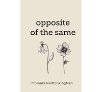 Opposite of the Same