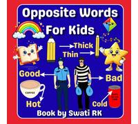 Opposite Words Book for Kids: A Fun and Educational Picture Book to Help Toddlers and Preschoolers Learn Opposite Words