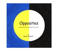 Opposites: building emotional intelligence for children