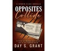 Opposites Collide: A twist on Romeo and Juliet set in our hybrid world