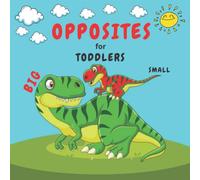 Opposites for Toddlers: A Book to Learn for Toddlers, Kids and Preschoolers.
