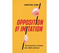 Opposition by Imitation: The Economics of Italian Anti-Mafia Activism (Diverse Economies and Livable Worlds)
