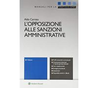 L'opposizione alle sanzioni amministrative - Carrato Aldo
