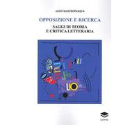 Opposizione e ricerca. Saggi di teoria e critica letteraria