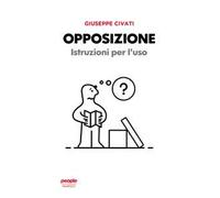 Opposizione. Istruzioni per l'uso