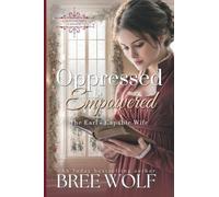 Oppressed & Empowered: The Viscount's Capable Wife: 11