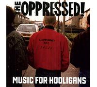 OPPRESSED - MUSIC FOR HOOLIGANS