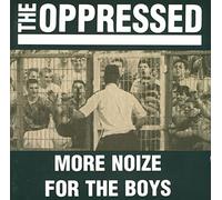 Oppressed,the - More Noize for the Boys