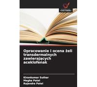 Opracowanie i ocena ¿eli transdermalnych zawieraj¿cych aceklofenak