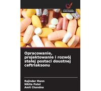 Opracowanie, projektowanie i rozwój sta¿ej postaci doustnej ceftriaksonu