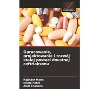 Opracowanie, projektowanie i rozwój stałej postaci doustnej ceftriaksonu