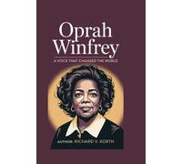 Oprah Winfrey: A Voice That Changed the World