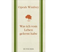Oprah Winfrey Andrea Kunstmann Was ich vom Leben gelernt habe (Tascabile)