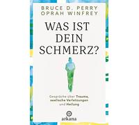Oprah Winfrey B Was ist dein Schmerz?: Gespräche über Trauma, (Copertina rigida)