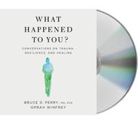 Oprah Winfrey Bruce D Perry What Happened to You? (CD)