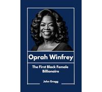 Oprah Winfrey: The First Black Female Billionaire