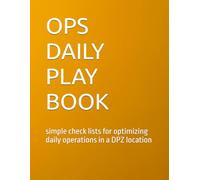 OPS DAILY PLAY BOOK: simple check lists for optimizing daily operations in a DPZ location