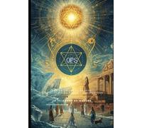 OPS: El Oro de los Filósofos: Una Historia de Poder y Prosperidad