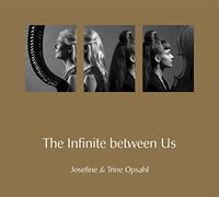 Opsahl, Trine & Josefine - Infinite Between Us